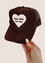 Load image into Gallery viewer, Love This For Me Trucker Hat- Brown
