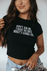 Don't Ask Me Baby Tee